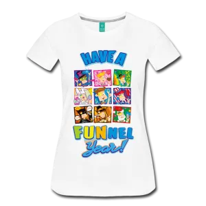 Have A FUNnel Year! T-Shirt (Womens)