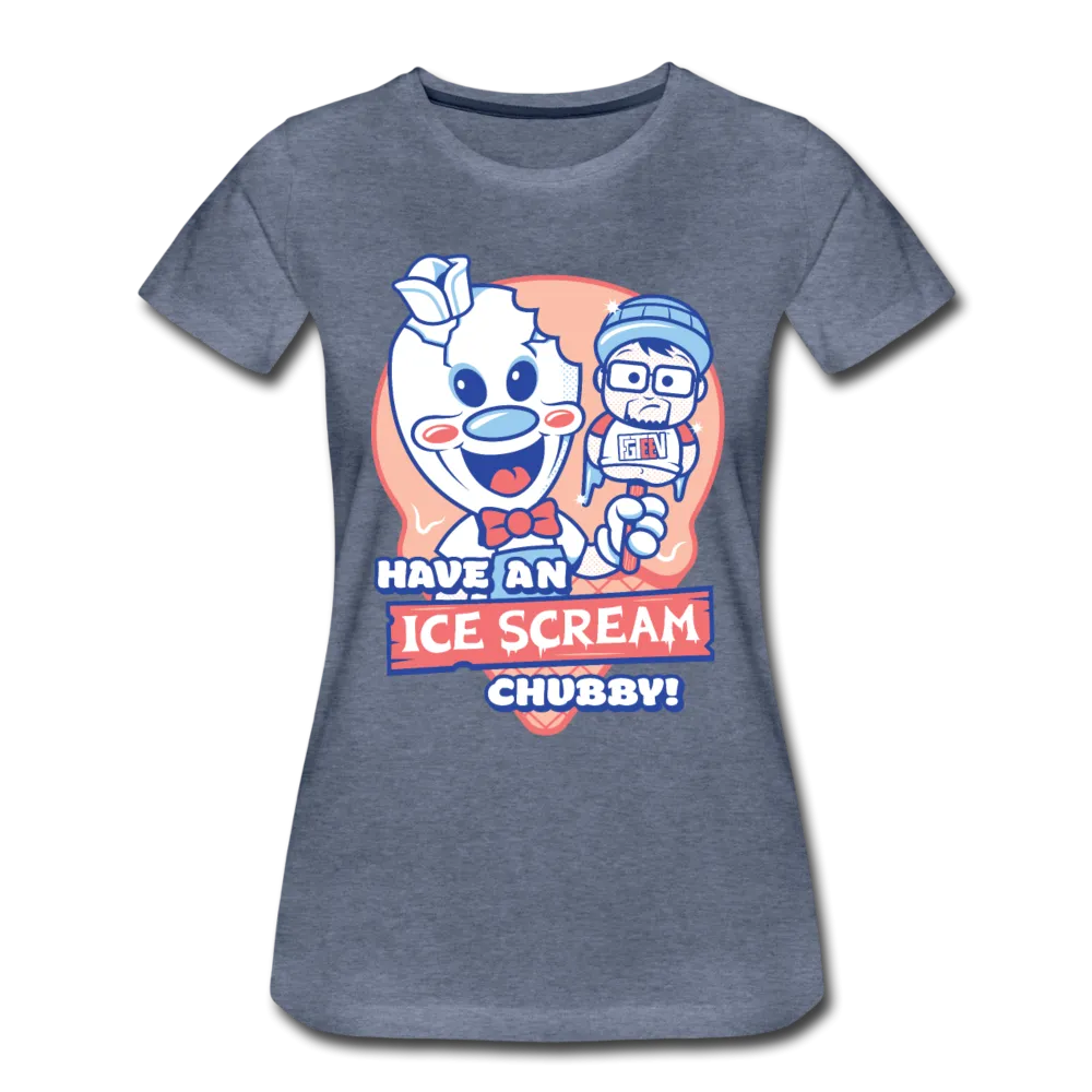 Have An Ice Scream Chubby T-Shirt (Womens)