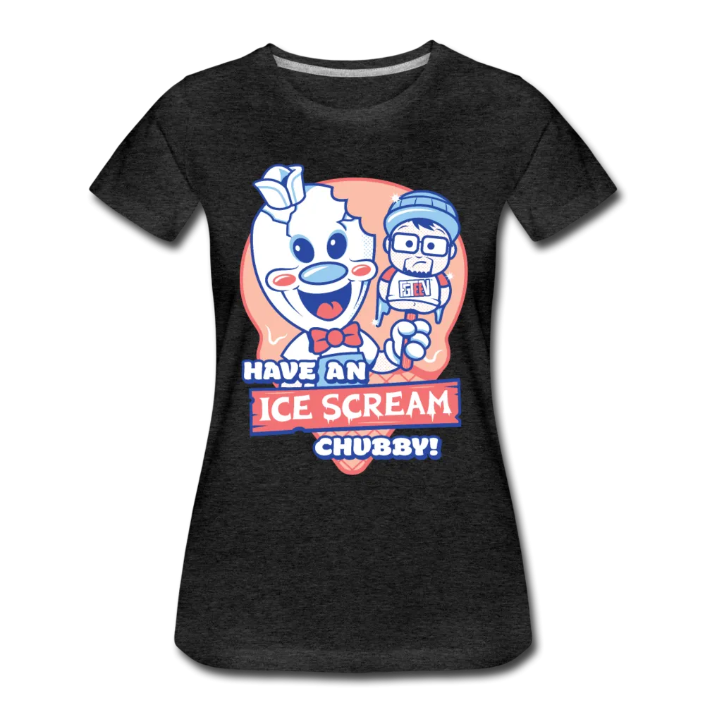 Have An Ice Scream Chubby T-Shirt (Womens)