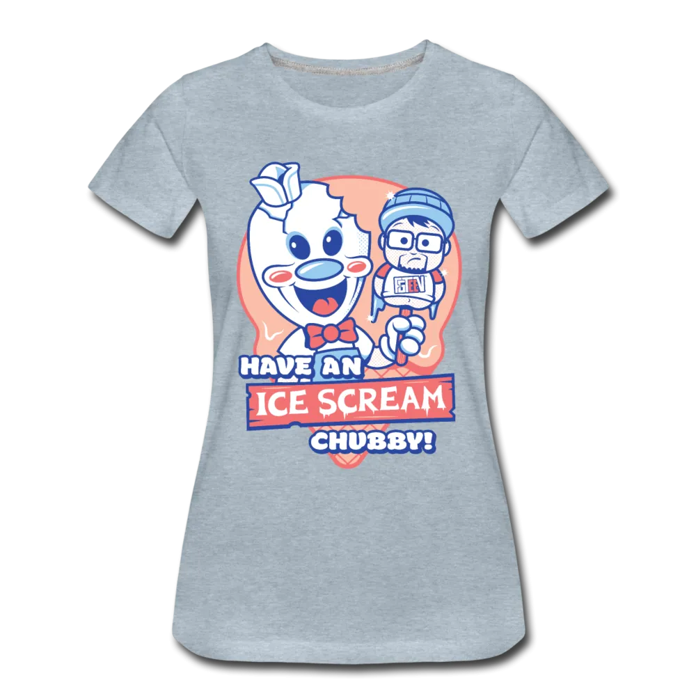 Have An Ice Scream Chubby T-Shirt (Womens)