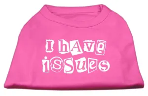 I Have Issues Screen Printed Dog Shirt  Bright Pink Med (12)